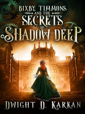 cover image of Bixby Timmons and the Secrets of Shadow Deep